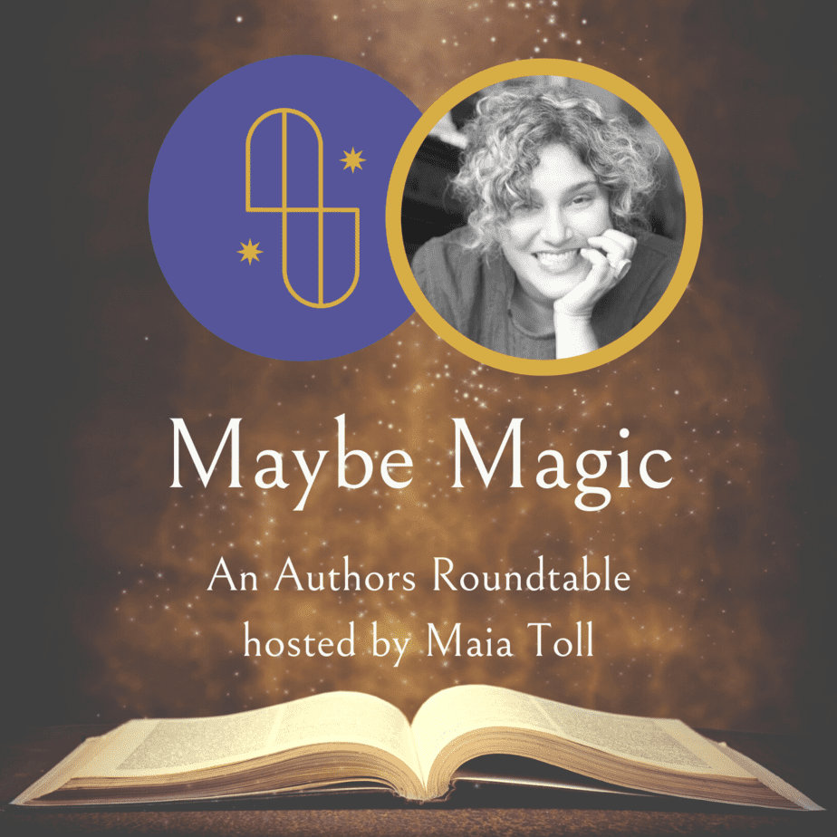 Maybe Magic An Authors Roundtable hosted by Maia Toll